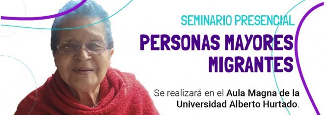 Desafíos En El Acompañamiento De Personas Migrantes De La Tercera Edad