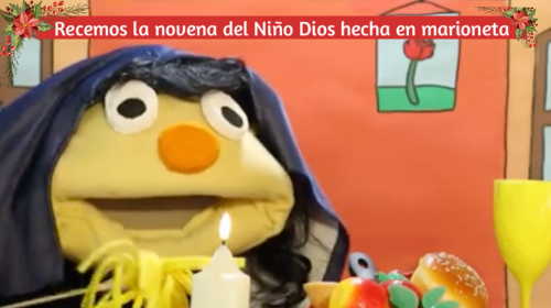 Recemos La Novena Del Niño Dios Hecha En Marioneta