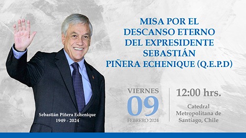 Santa Misa de Exequias – Ex Presidente de la Repuplica de Chile Excelentísimo Sr. Sebastián Piñera Echenique
