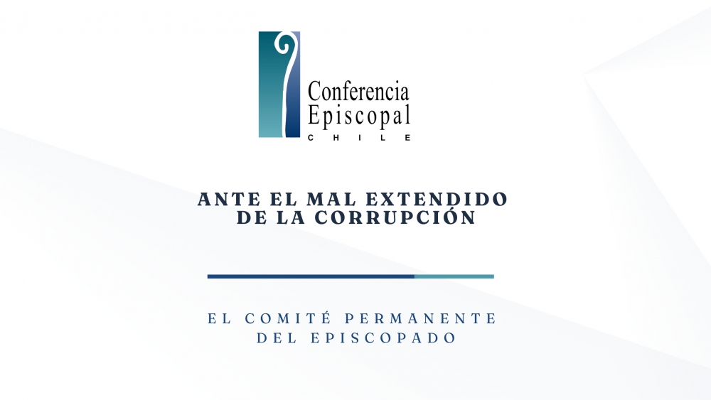 La Conferencia Episcopal de Chile ante el mal extendido de la corrupción