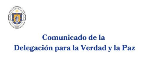Comunicado de la Delegación para la Verdad y la Paz