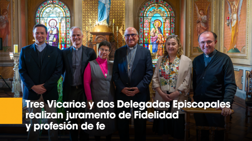 Tres Vicarios y dos Delegadas Episcopales realizan juramento de Fidelidad y profesión de fe