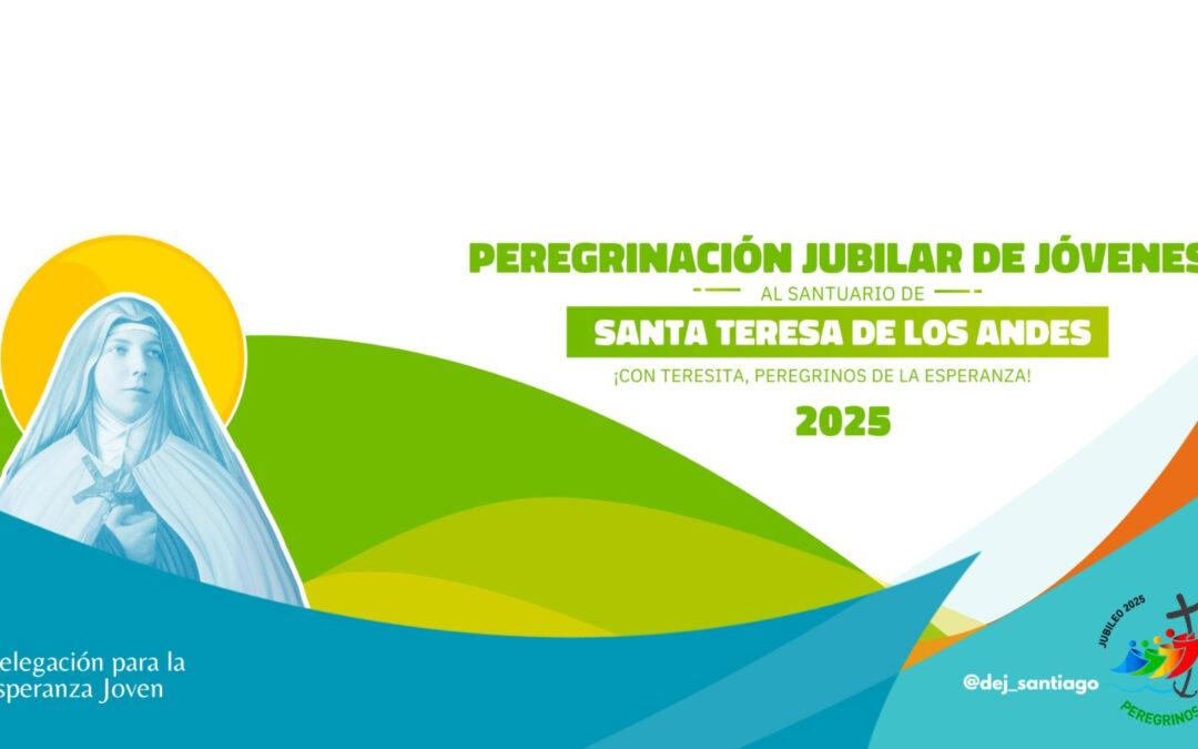 Inscríbete en la Peregrinación Juvenil 2025 al Santuario de Santa Teresa de Los Andes